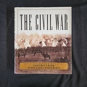 The Civil War An Illustrated History By Geoffrey C. Ward Hard Cover